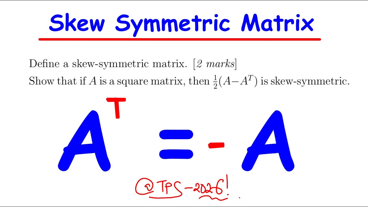 Skew Symmetric Matrices