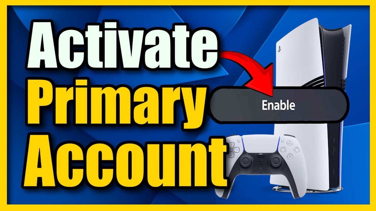 How to Activate Primary Account on PS5 & Primary Account Activation (Easy Method)