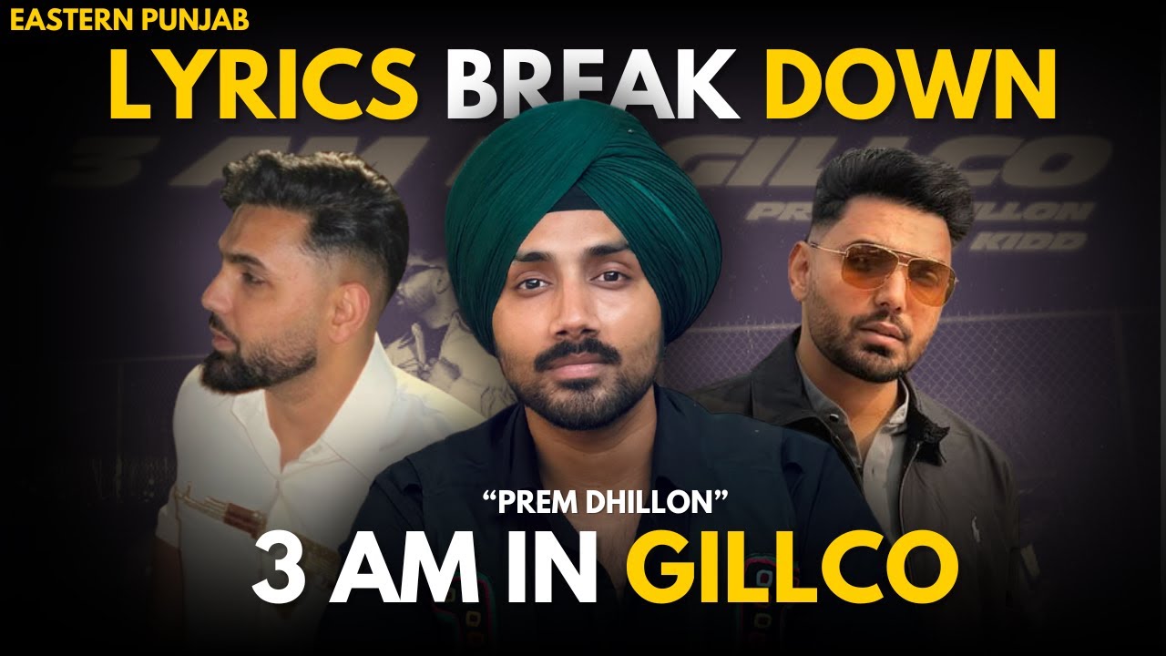 3AM IN GILLCO &ndash; Prem Dhillon | Lyric Breakdown & Meaning Explained