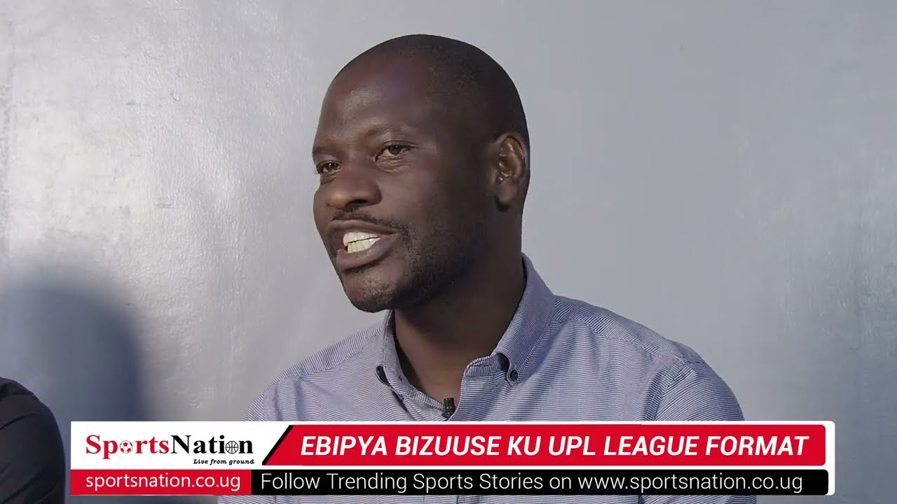 EBIPYA BIZUUSE KU UPL LEAGUE FORMAT