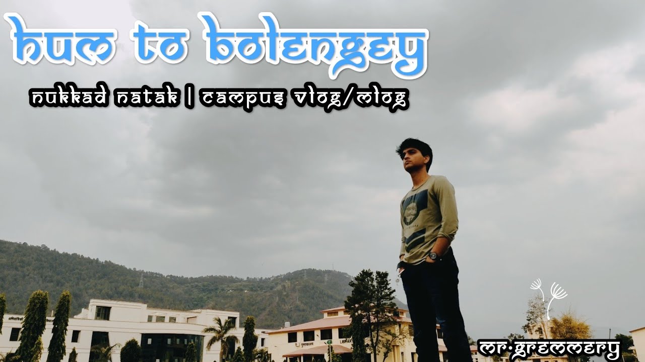 &bull; Hum To Bolengey || Nukkad Natak || in the HNBG University || by Science Club || university vlog