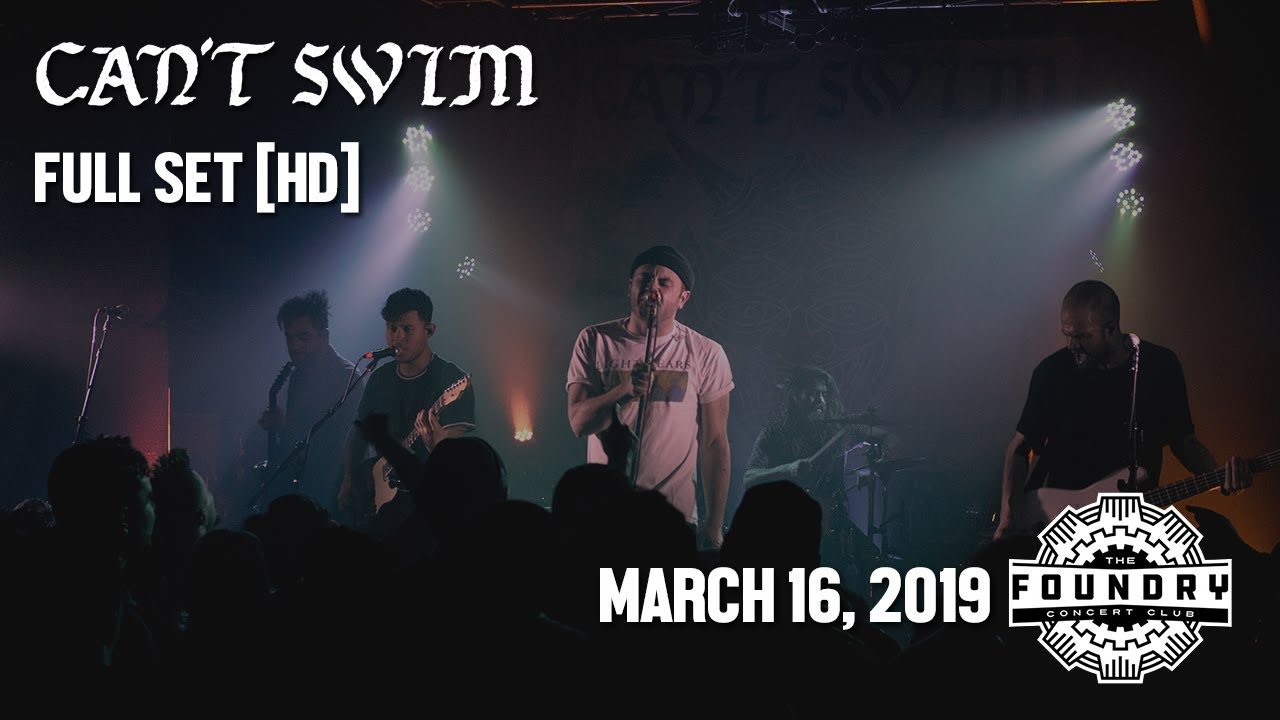 Can't Swim - Full Set HD - Live at The Foundry Concert Club [2019]