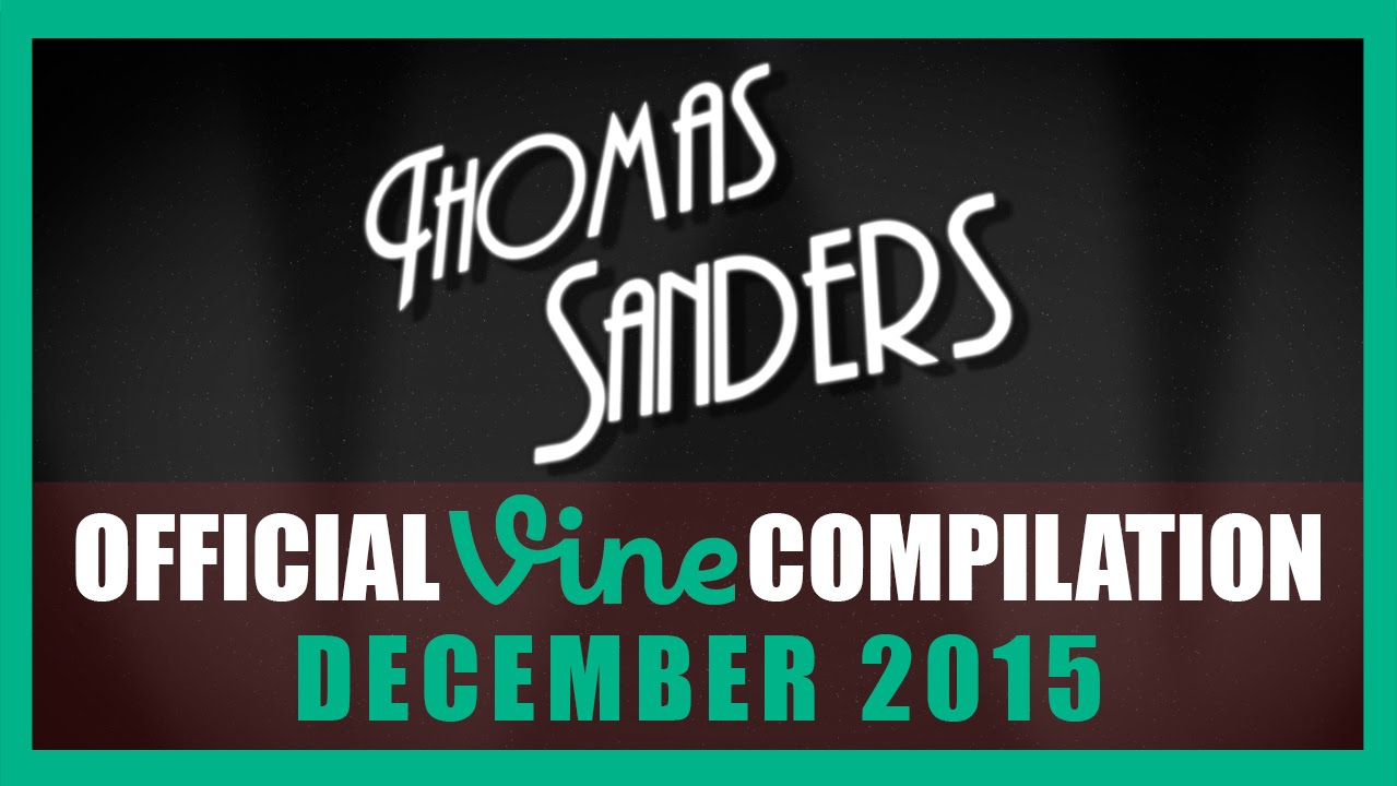 Thomas Sanders Vine Compilation | December 2015