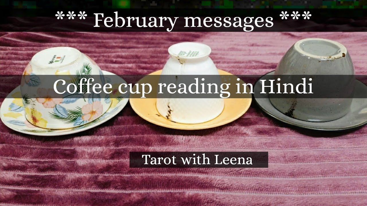 Coffee cup reading & Tarot in Hindi : February messages | Tarot with Leena Hindi