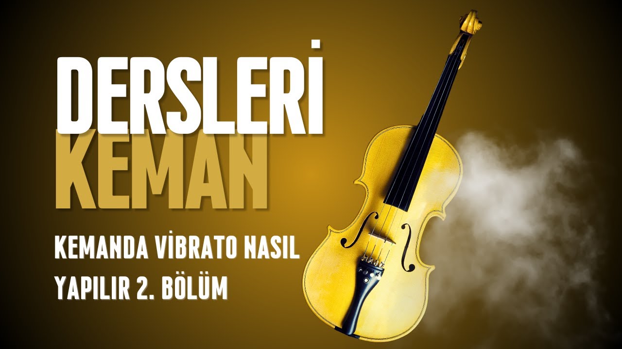 Kemanda vibrato nasıl yapılır 2. bölüm