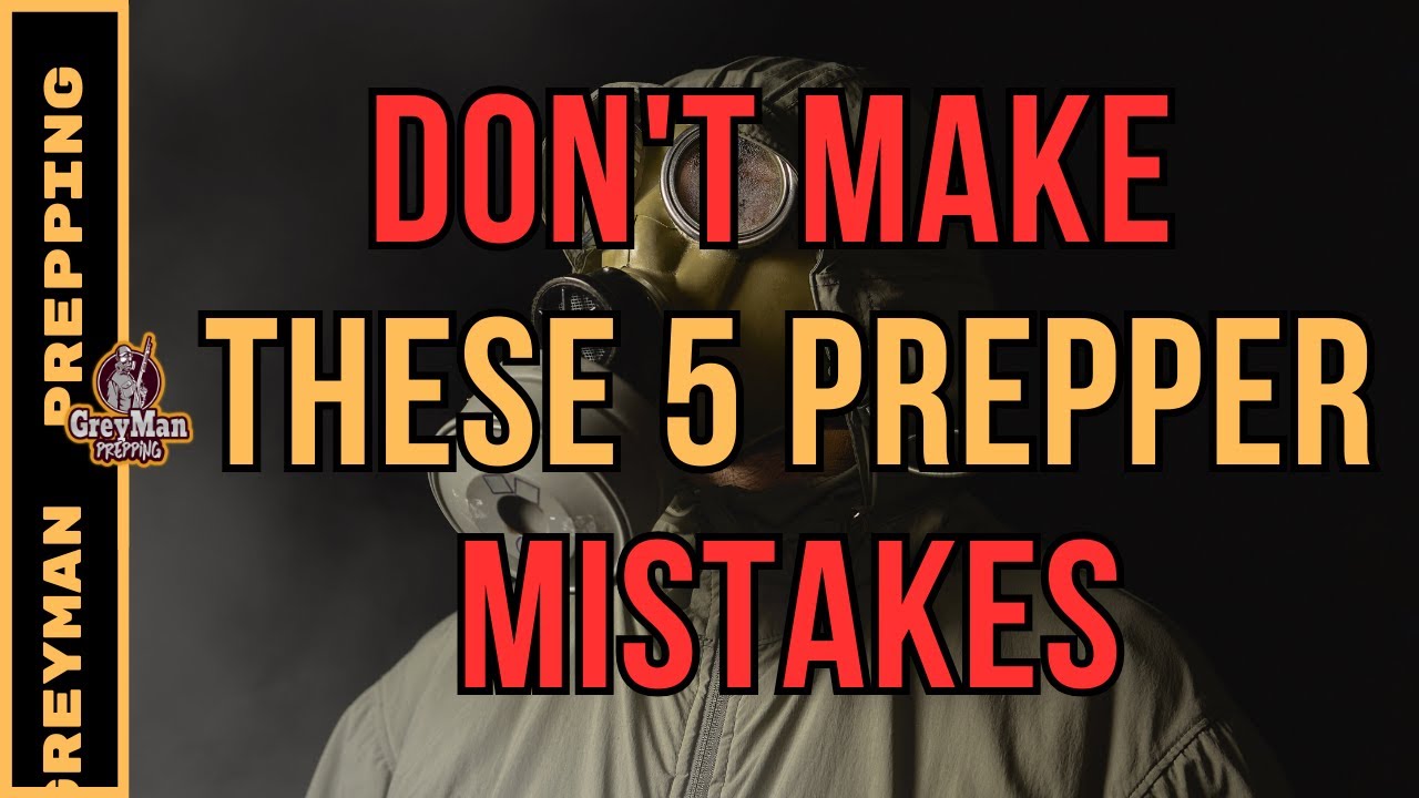 Top 5 Prepper Mistakes