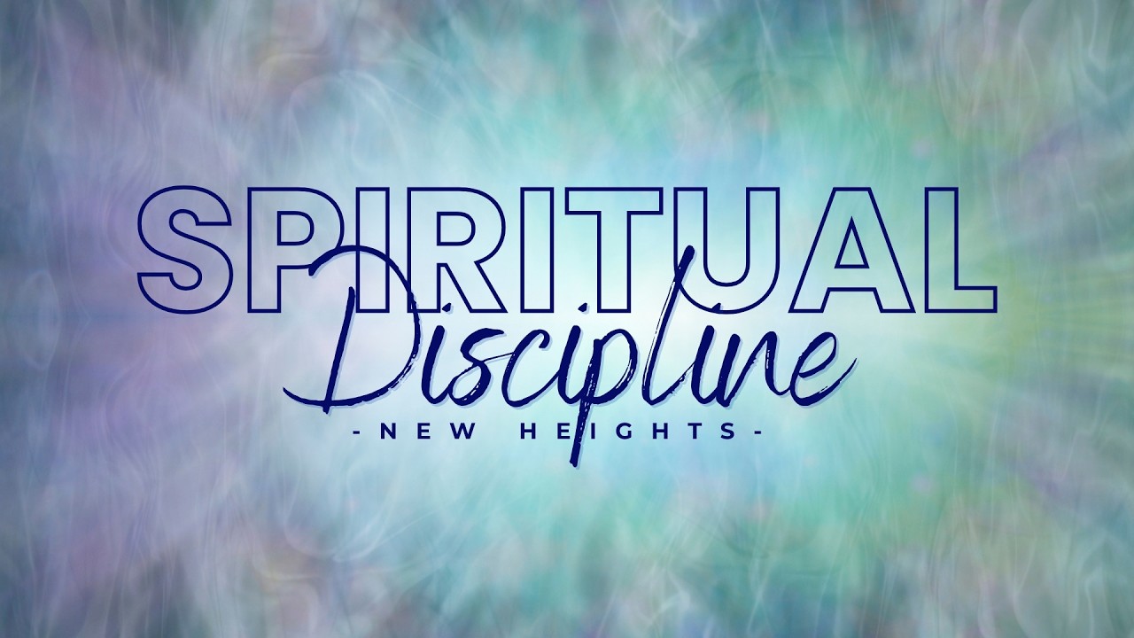 Spiritual Discipline: New Heights | Pastor Joseph Hawkins