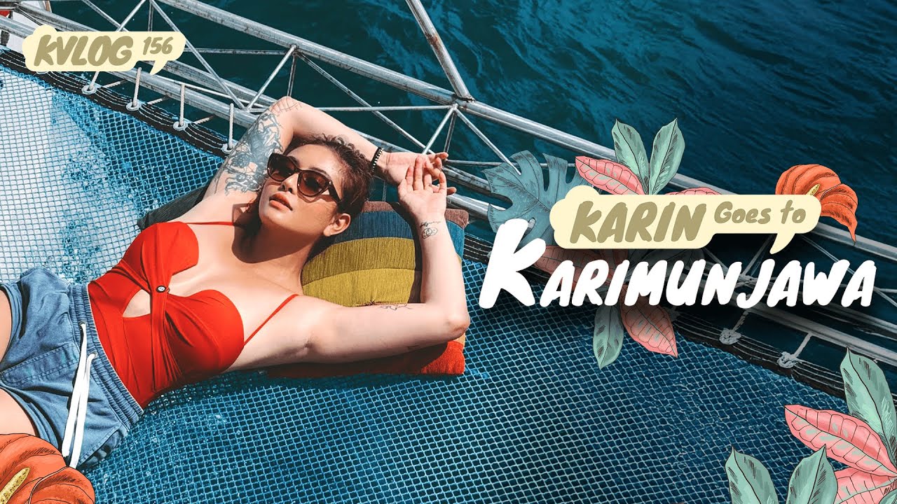 KARIN GOES TO KARIMUNJAWA (PART 1) #KVLOG156
