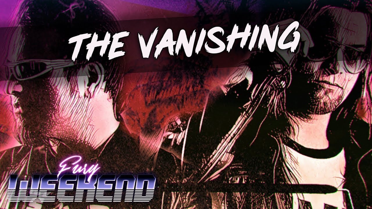 Fury Weekend - The Vanishing