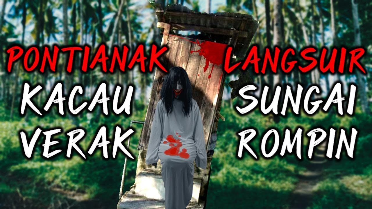 Pontianak Kacau Verak ❓❗️ Langsuir Sungai Rompin (Kisah Benar)