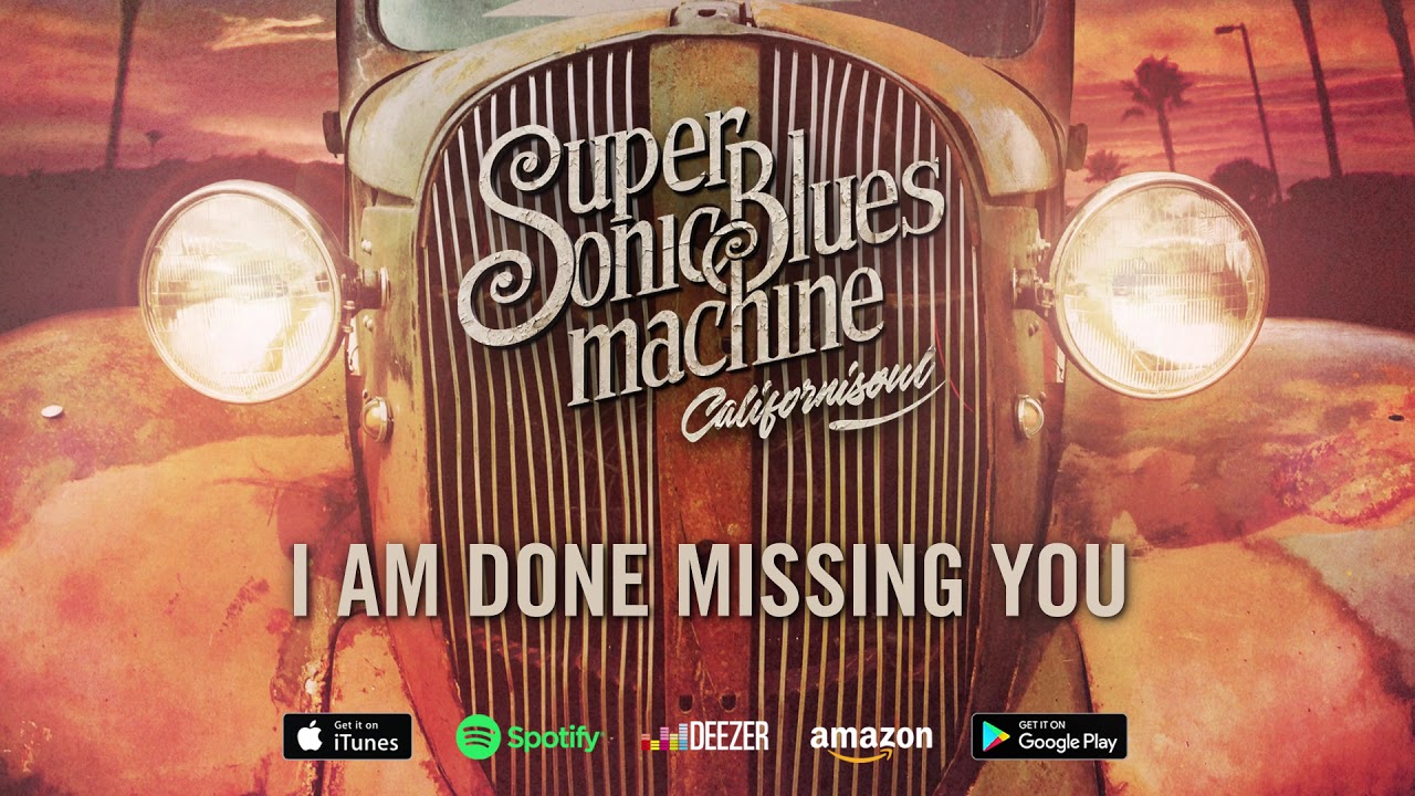 Supersonic Blues Machine - I Am Done Missing You (Californisoul) 2017