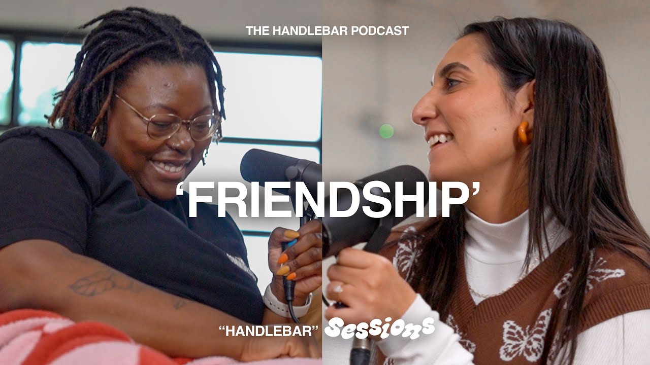 'FRIENDSHIP' (How Do I Have Rich Friendships?) | HANDLEBAR SESSIONS | EP. 11