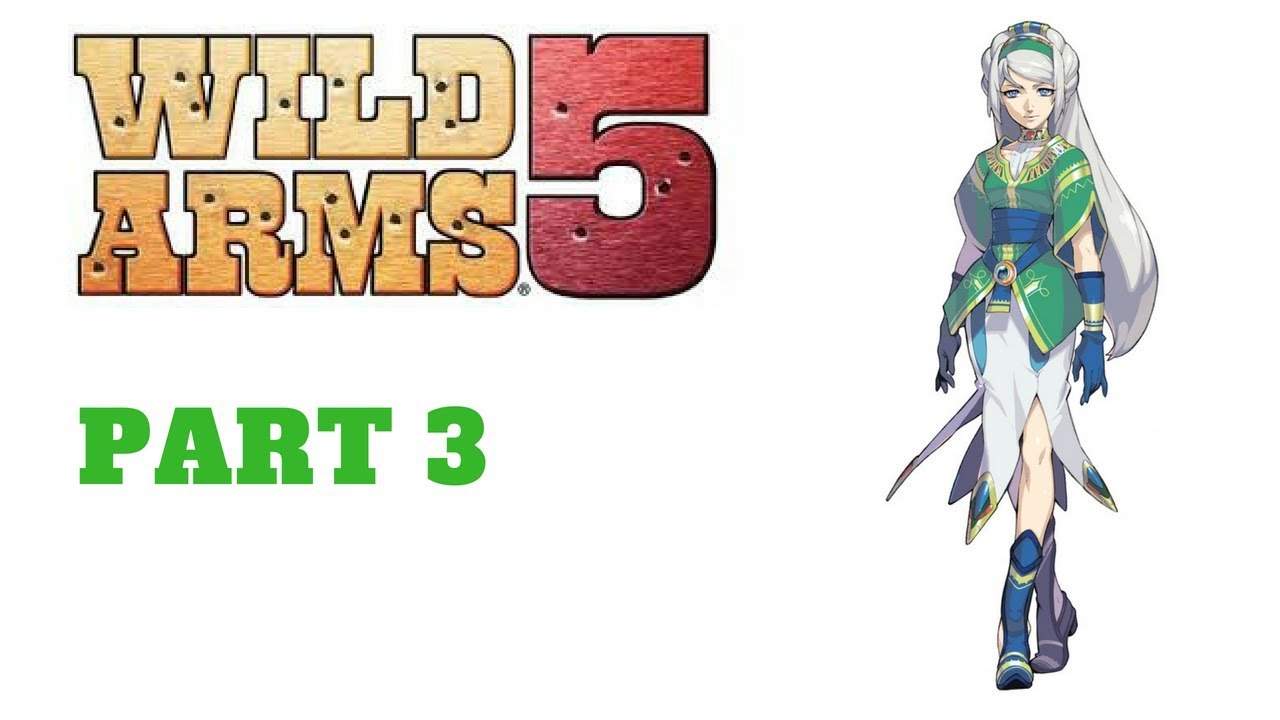 Wild arms 5 part 3