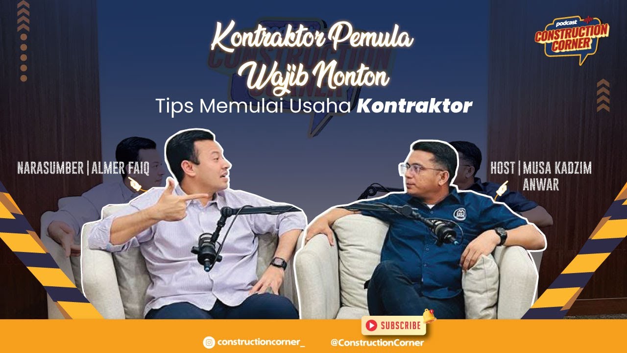 KONTRAKTOR PEMULA WAJIB TONTON!! Tips Usaha di bidang Konstruksi Bersama Bapak ALMER FAIQ