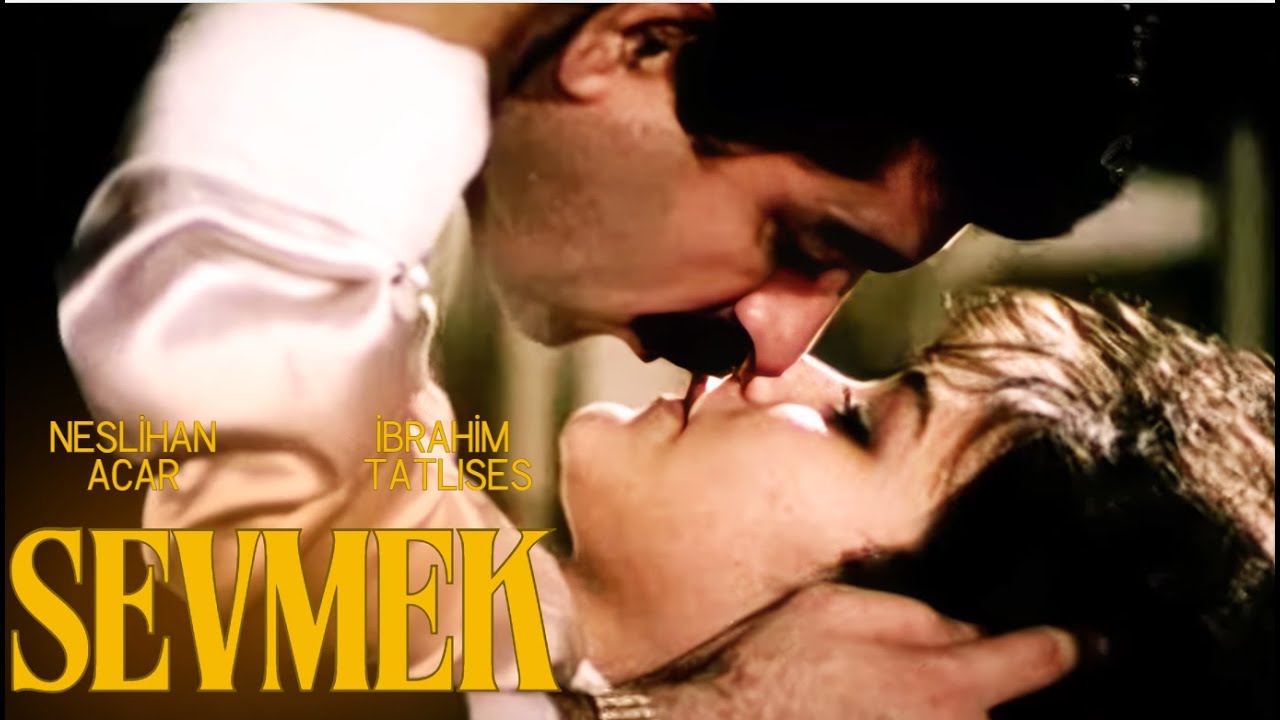 Sevmek T&uuml;rk Filmi |   İbrahim Tatlıses | Neslihan Acar