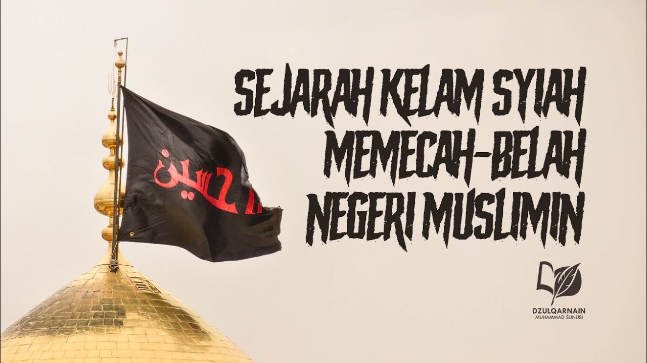 Sejarah Kelam Syiah Memecah-Belah Negeri Muslimin