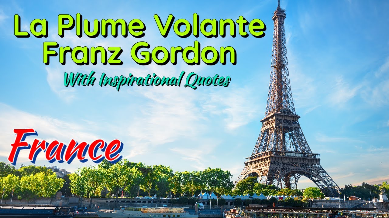 La Plume Volante by Franz Gordon, France, Piano with Inspirational Quotes