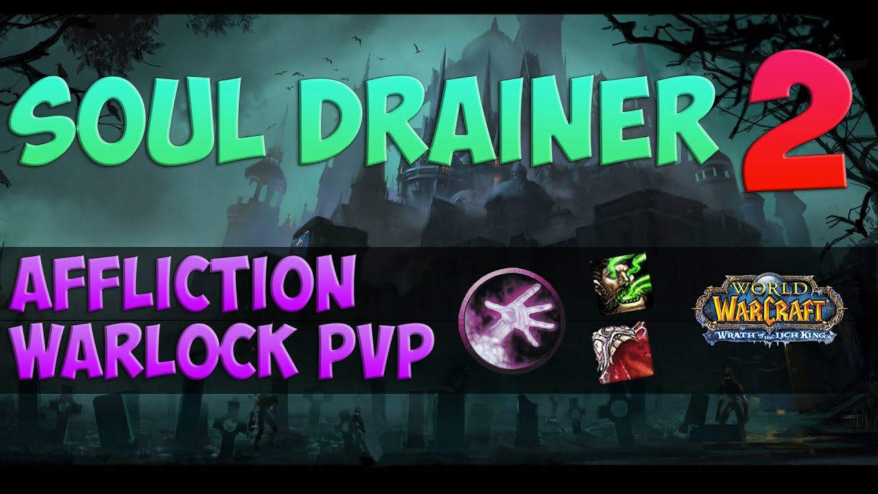 Soul Drainer 2 🟪 WoW Wotlk Affliction Warlock PvP