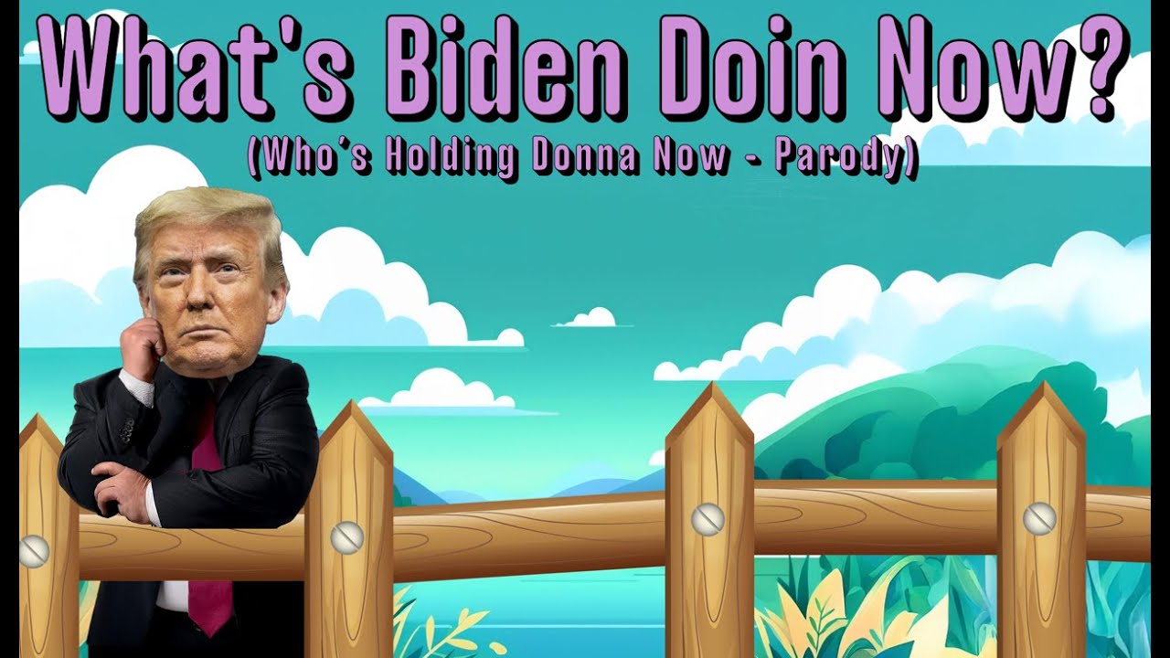 What's Biden Doing Now? (Who's Holding Donna Now - Parody)