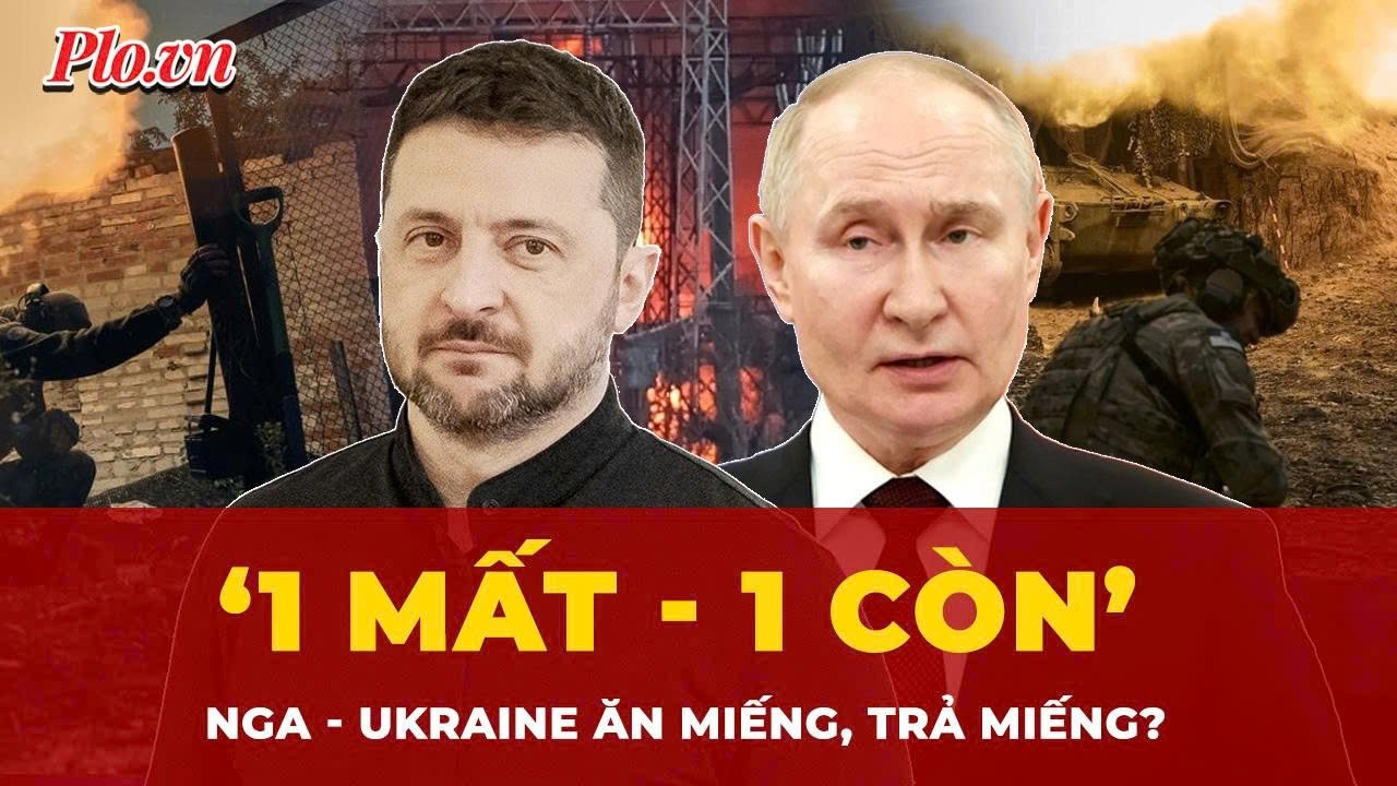 Chiến sự Nga - Ukraine: Màn ăn miếng trả miếng, ‘1 mất - 1 còn’ khốc liệt | Tin nhanh