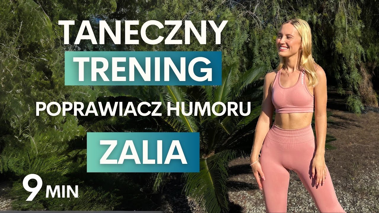 Taneczne cardio na lepsze samopoczucie - Popraw humor w 9 minut 🤩 | Trening do piosenek Zalii 🎶