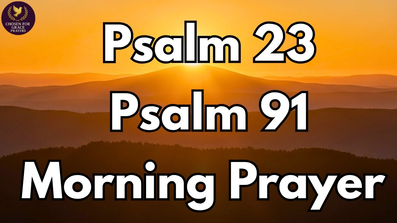 Say Psalm 23 & 91 Before You Start Your Day🙏| A Short Morning Prayer.