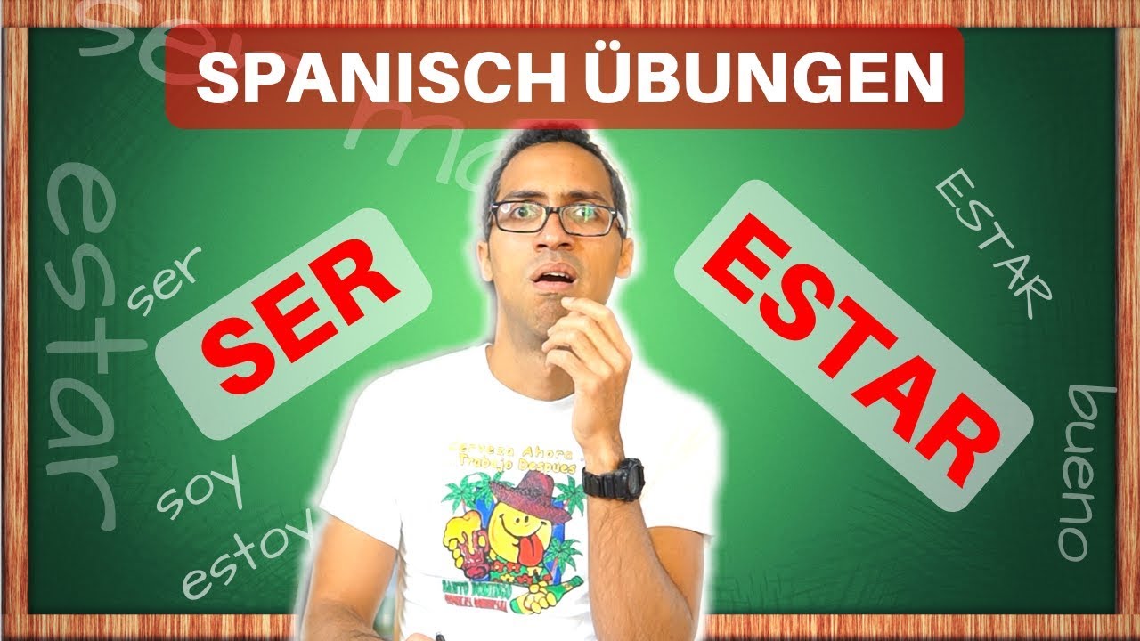 Spanisch Übungen - SER und ESTAR