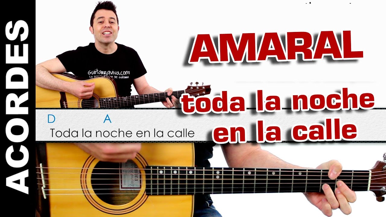 Toda la noche en la calle AMARAL Acordes y letra en guitarra
