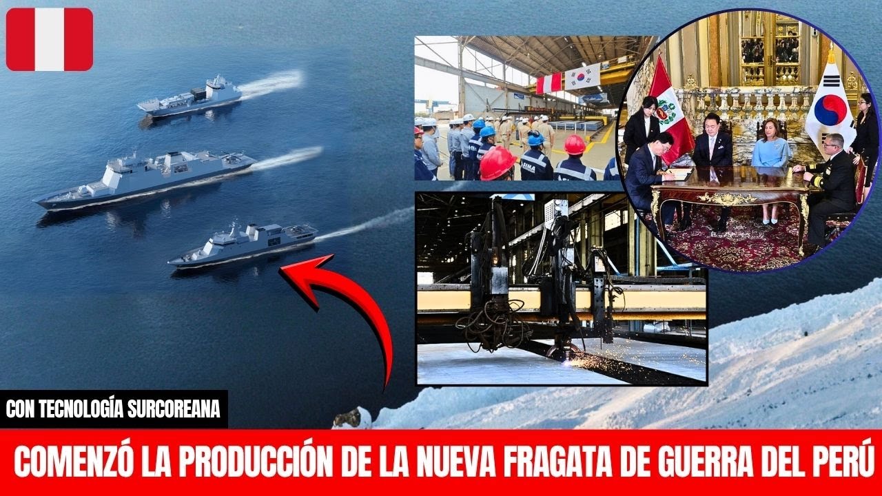 PERÚ INICIA la construcción de la fragata de guerra con TECNOLOGÍA surcoreana