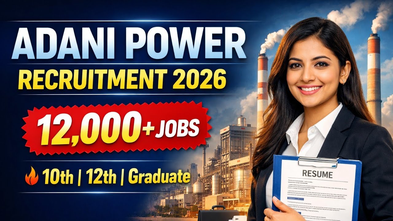 Adani Power Vacancy 2026 &ndash; 12,589 Posts | 10th 12th ITI Graduate Jobs