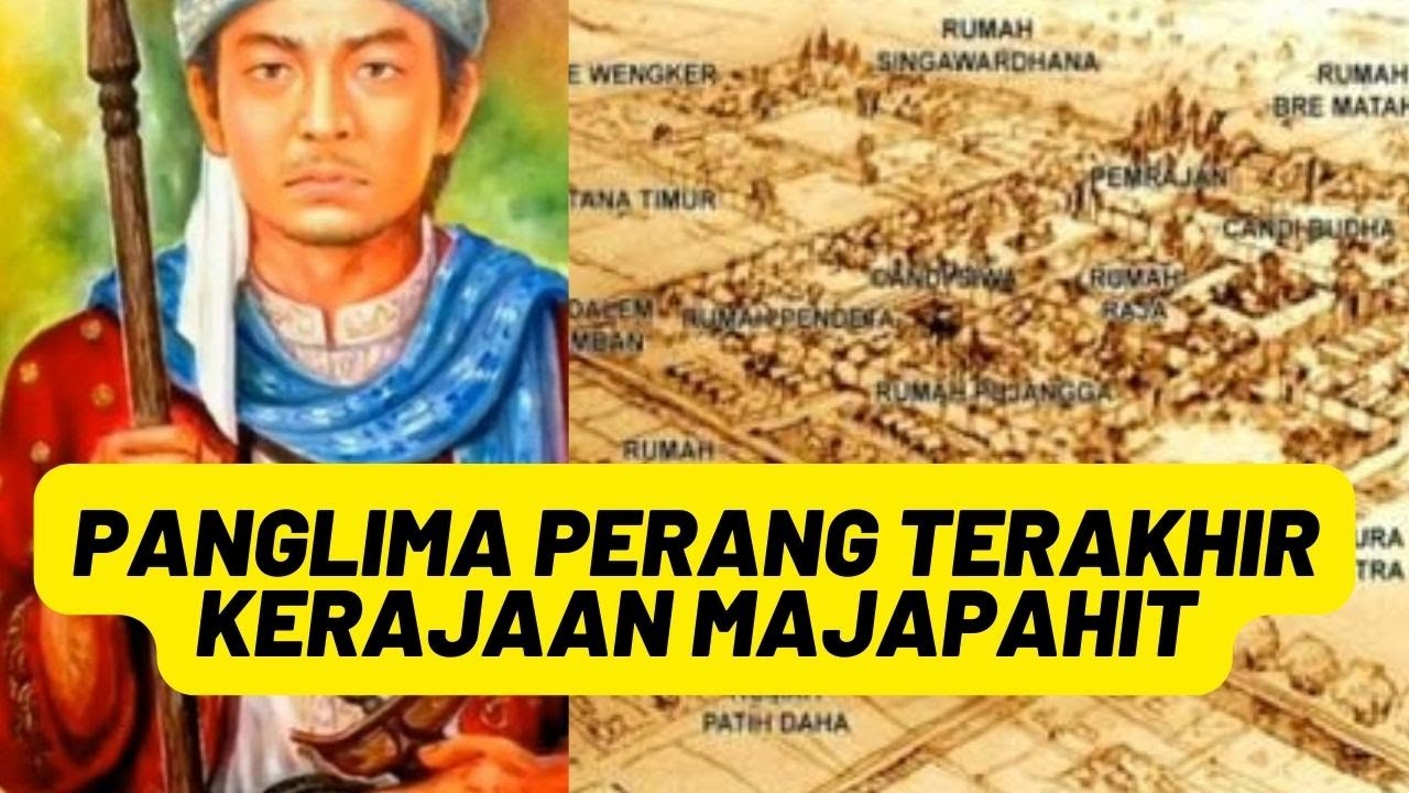 Fakta Sejarah || Panglima Perang Terakhir Kerajaan Majapahit