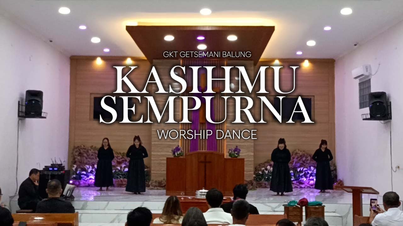 KasihMu Sempurna - Yudihans | GKT Getsemani Balung | Worship Dance