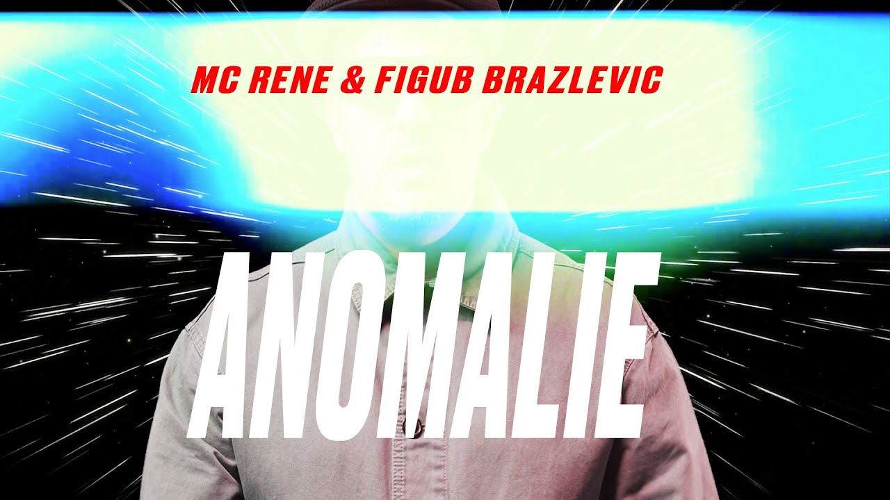 MC Rene - Anomalie (prod. #FigubBrazlevic)