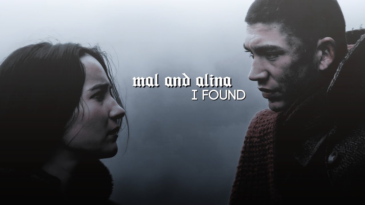 I Found || Mal and Alina