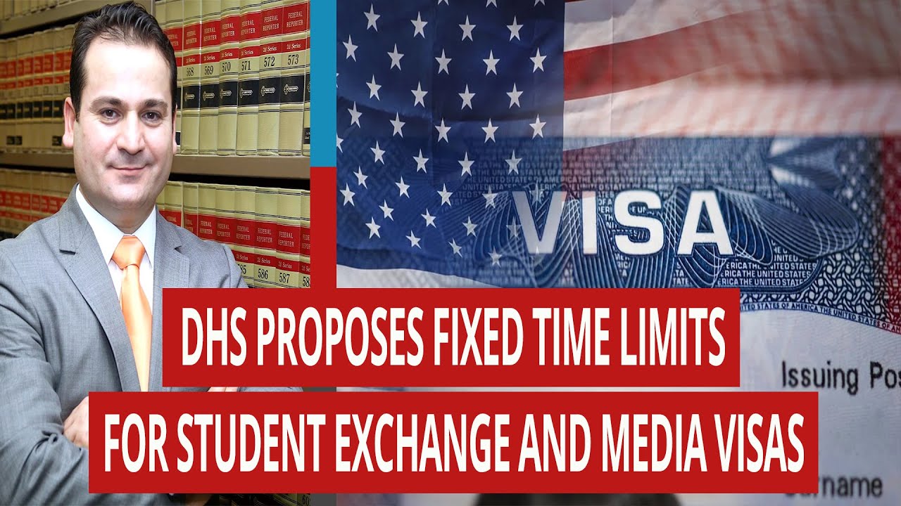 DHS PROPOSES FIXED TIME LIMITS FOR STUDENT EXCHANGE AND MEDIA VISAS