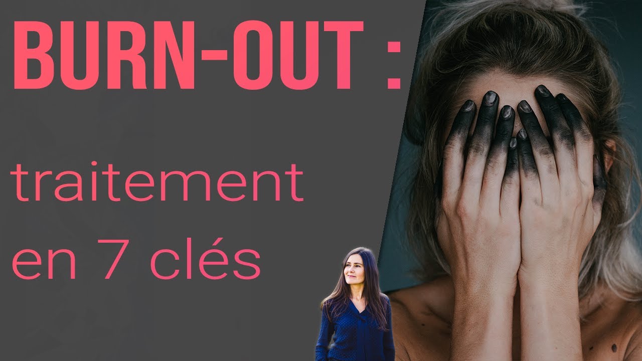 Burn out : traitement en 7 clés [Outils de coach]
