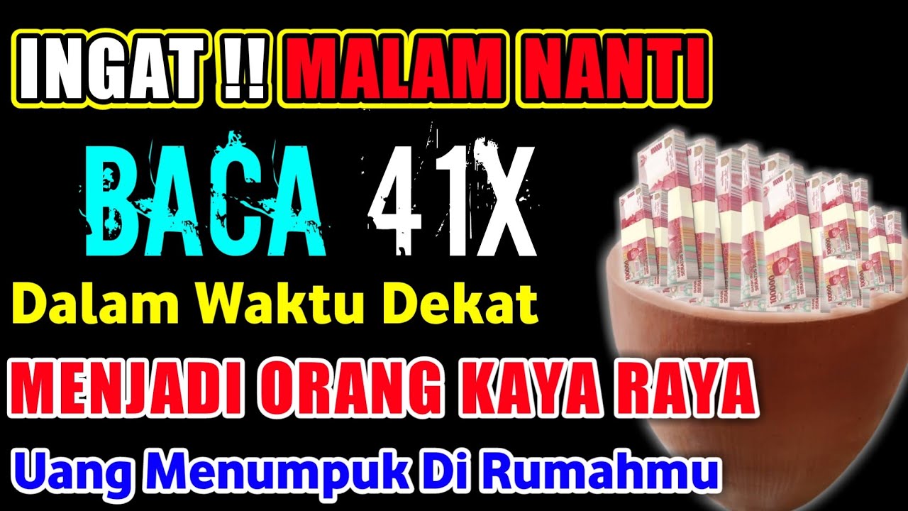 Baca 41x✔ Malam Ini, Jangan Kaget Jika Uang Menumpuk Di Rumahmu, Bisa Bikin Kaya Raya Mendadak