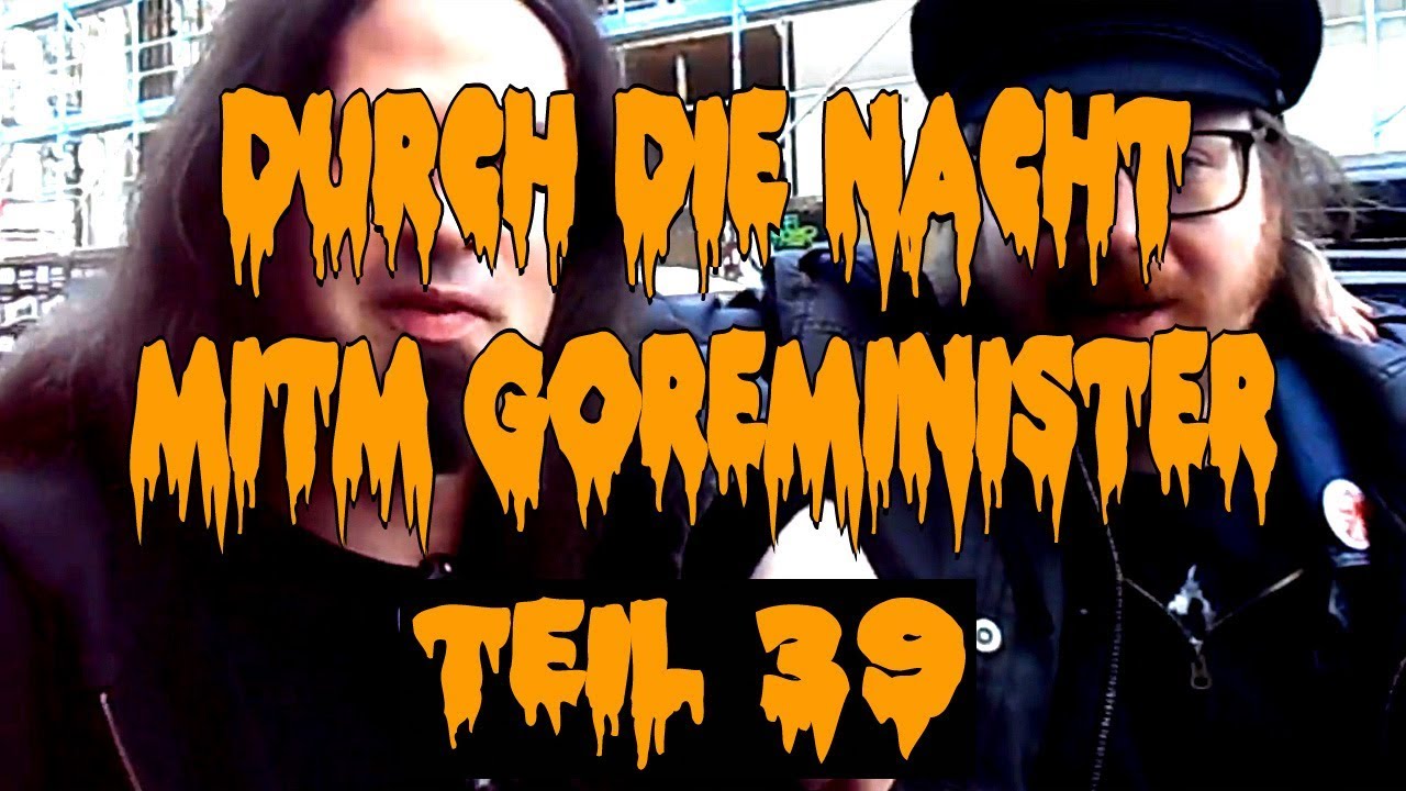 Durch die Nacht mitm Goreminister - Teil 39 (Unholy Metal Mayhem Festival)