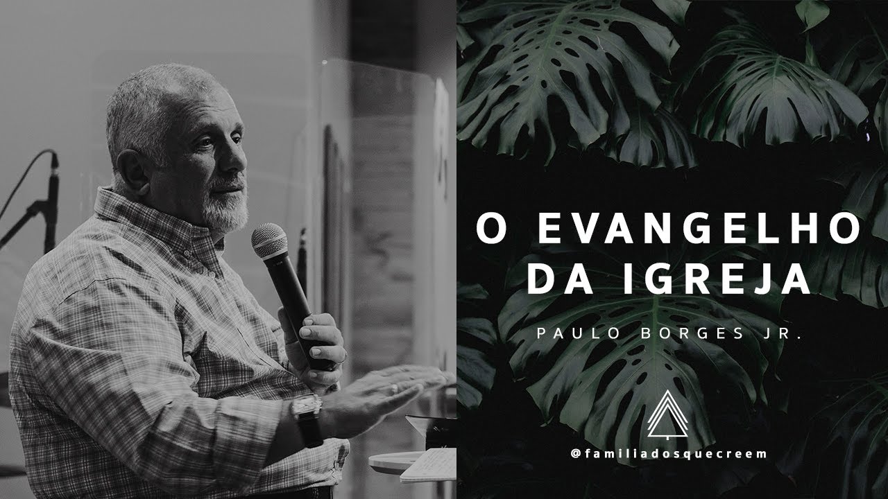 O Evangelho da Igreja - Paulo Borges Junior