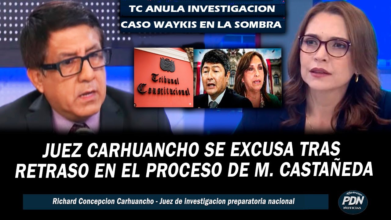 JUEZ CARHUANCHO SE EXCUSA TRAS RETRASO EN PROCESO DE M. CASTAÑEDA: TC DECLARA FUNDADA HABEAS CORPUS