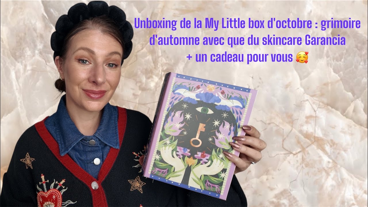 Unboxing My Little box d'octobre avec Garancia  