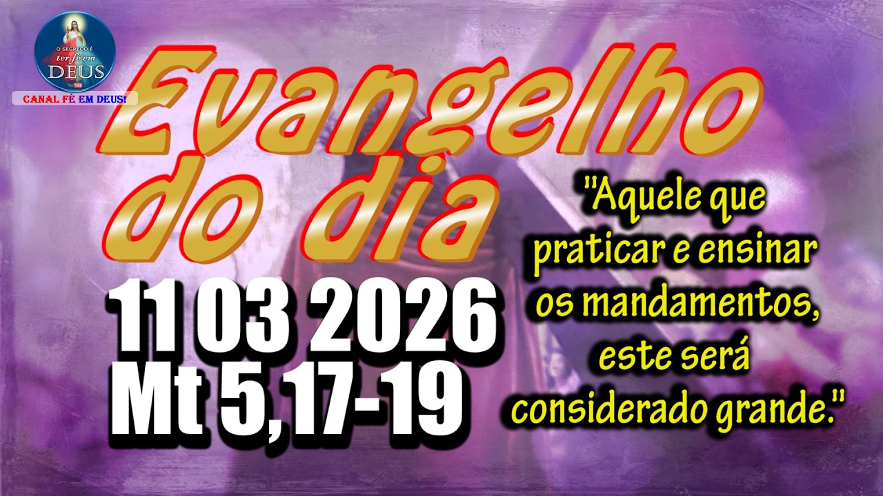 Evangelho do dia  11 de Mar&ccedil;o | Mt 5,17-19 | Com Reflex&atilde;o e Ora&ccedil;&atilde;o