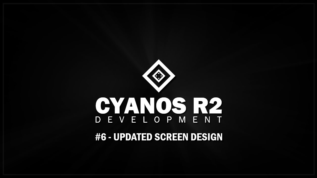 CyanOS R2 History Development 6 - Updated Screen Design