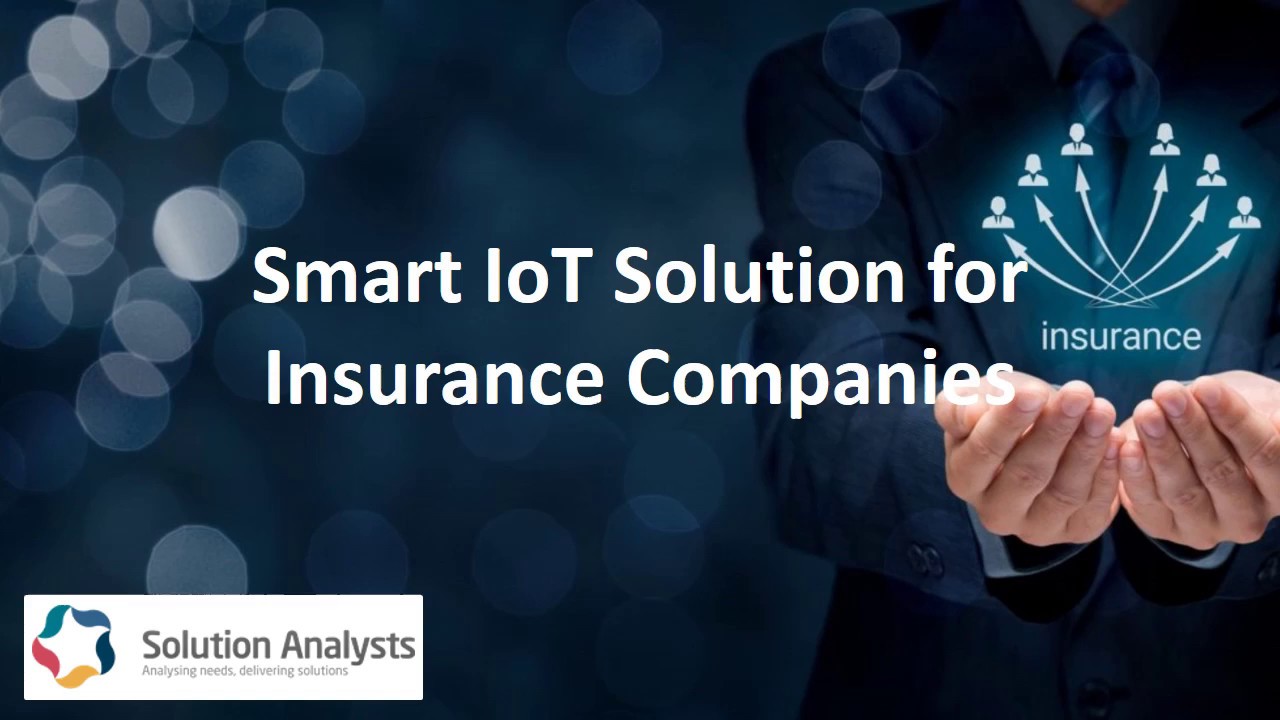 Smart IoT solution for insurance companies