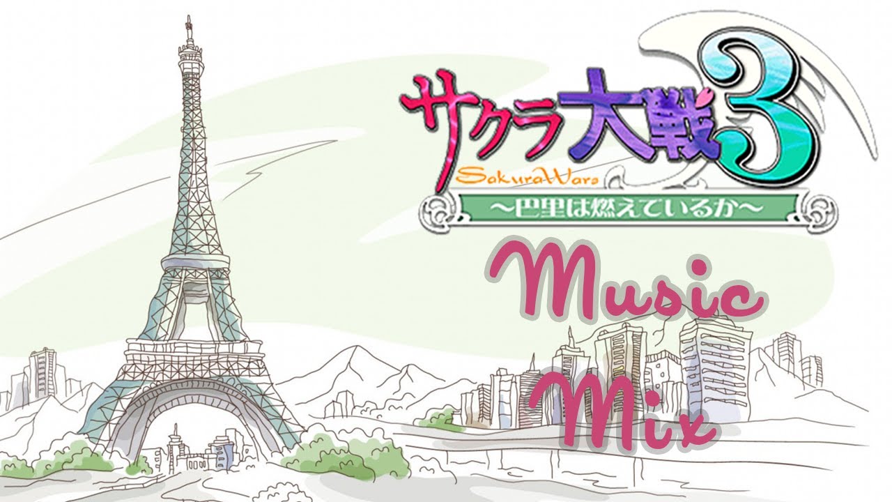 Sakura Wars 3: Is Paris Burning? - Music Mix
