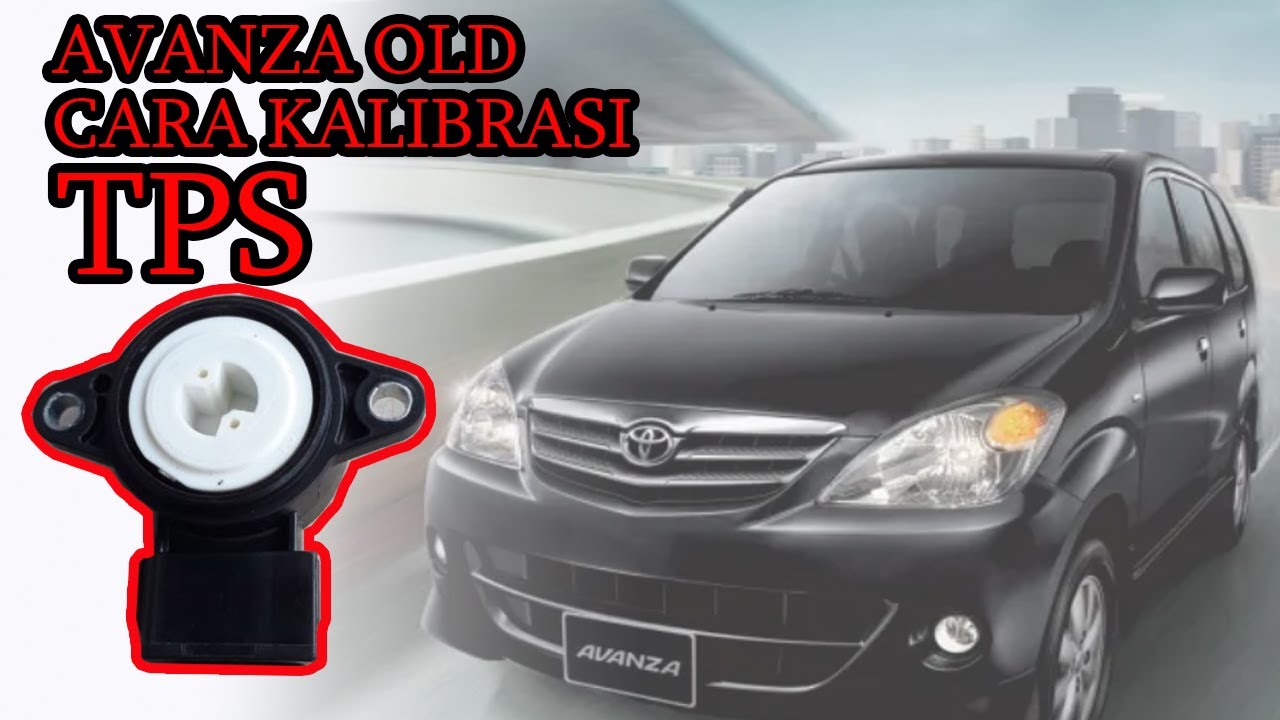 CARA KALIBRASI TPS AVANZA OLD ATAU XENIA OLD