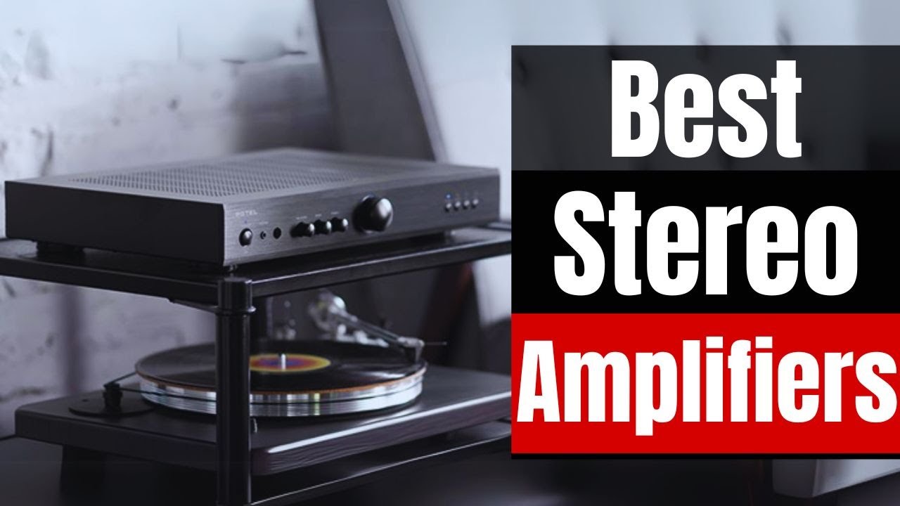 Discover the Best Stereo Amplifiers of 2024: Sound Quality Redefined! budget ReviewSet