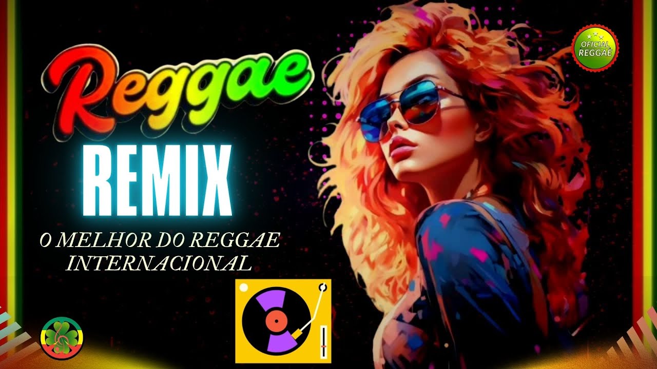 ✅ REGGAE REMIX 2024 🎶 When You're Gone 🎶 O MELHOR DO REGGAE INTERNACIONAL