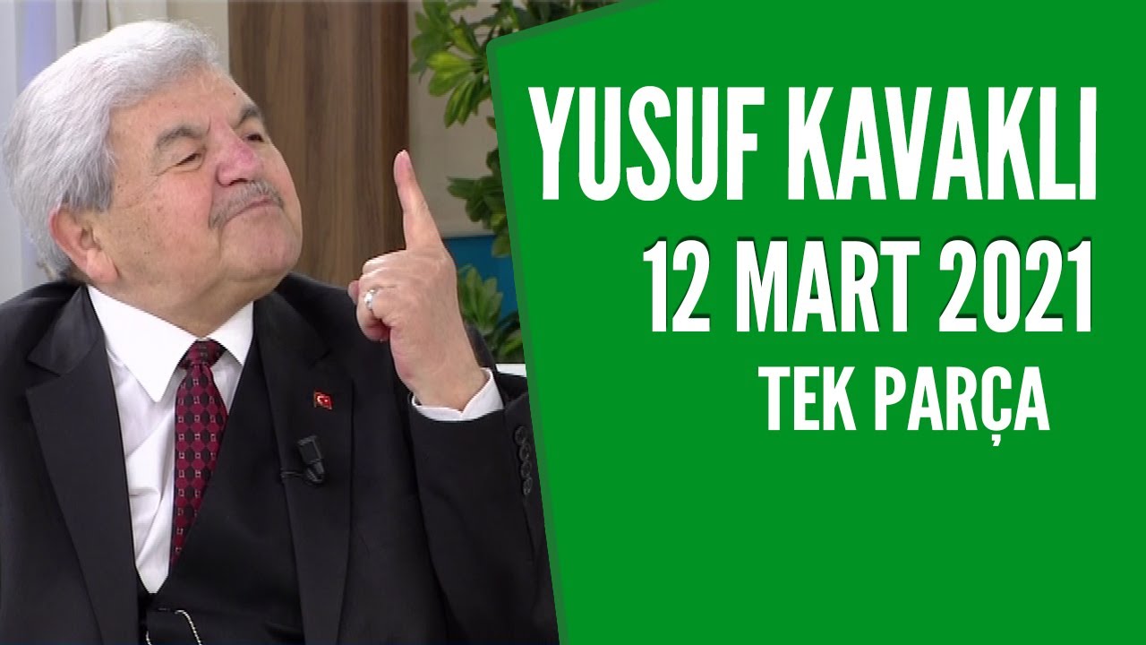 Hayatta Her Şey Var 12 Mart 2021/Yusuf Kavaklı
