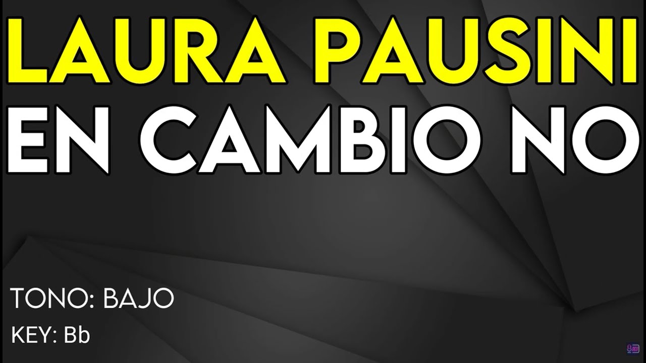 Laura Pausini - En Cambio No - Karaoke Instrumental - Bajo